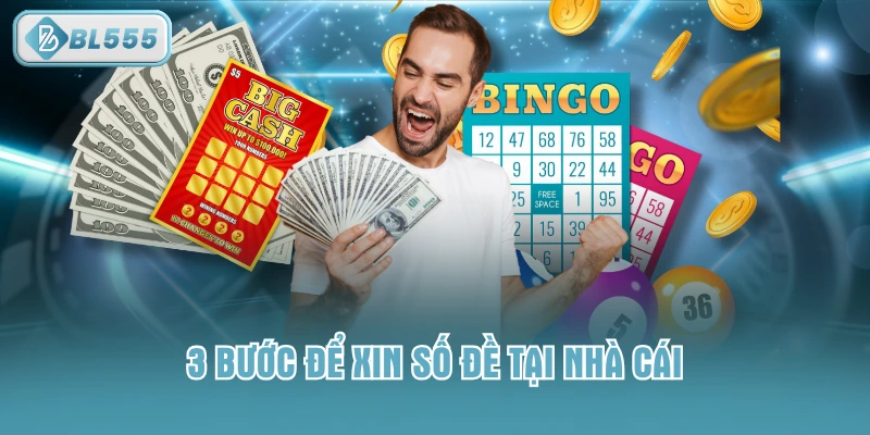 3 bước để xin số đề tại nhà cái