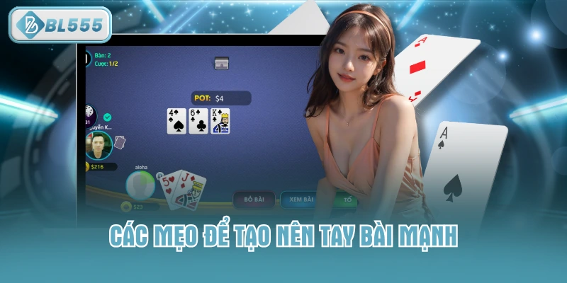 Các mẹo để tạo nên tay bài mạnh