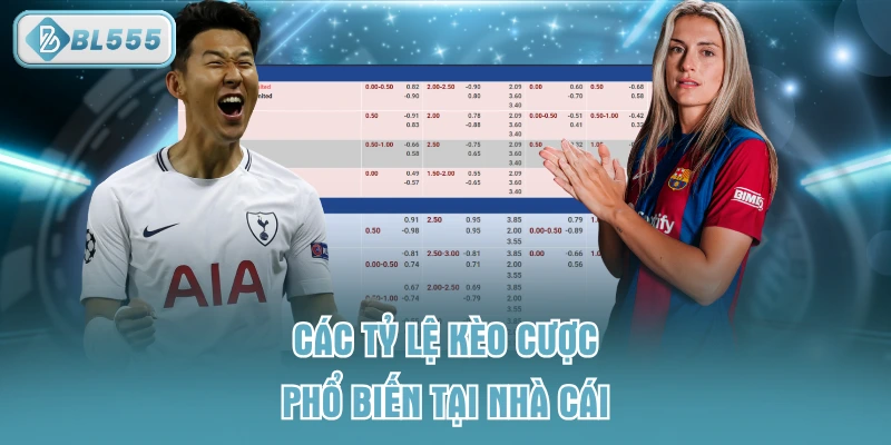 Các tỷ lệ kèo cược phổ biến tại nhà cái