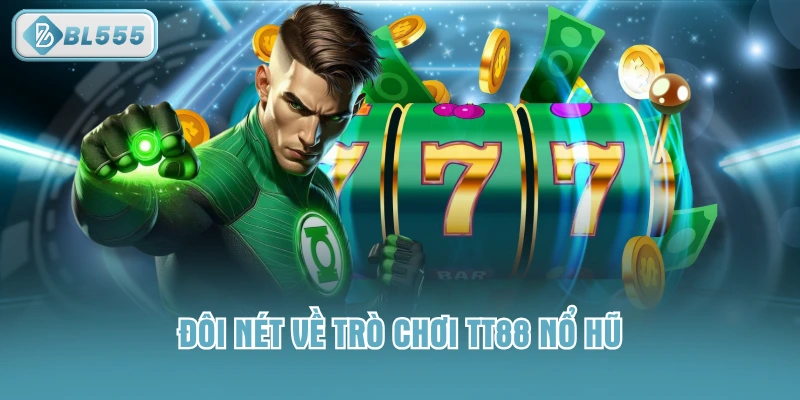 Đôi nét về trò chơi TT88 nổ hũ