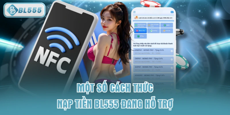 Một số cách thức nạp tiền BL555 đang hỗ trợ