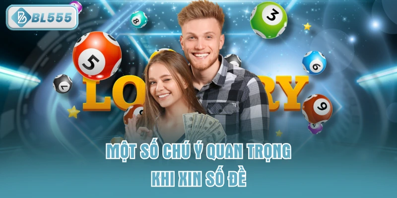 Một số chú ý quan trọng khi xin số đề