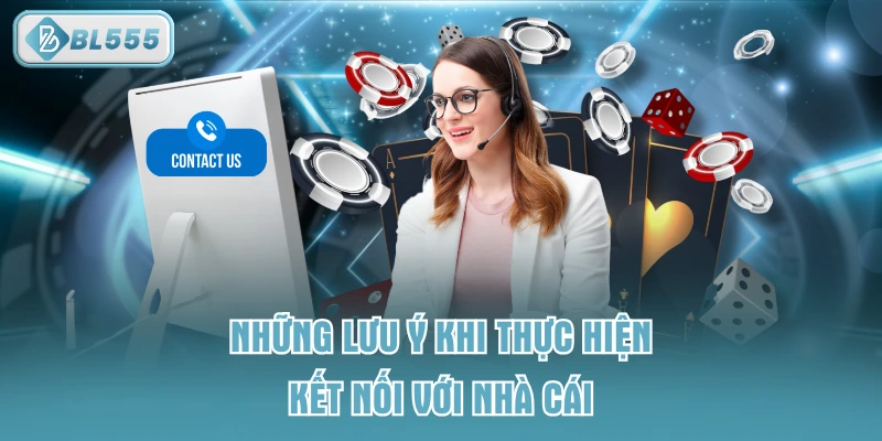Những lưu ý khi thực hiện kết nối với nhà cái